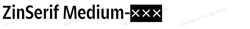 ZinSerif Medium字体转换 ZinSerif Medium字体转换
